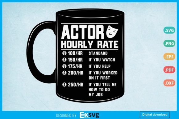 Actor Hourly Rate Funny Actor Svg Graphics and Crafts