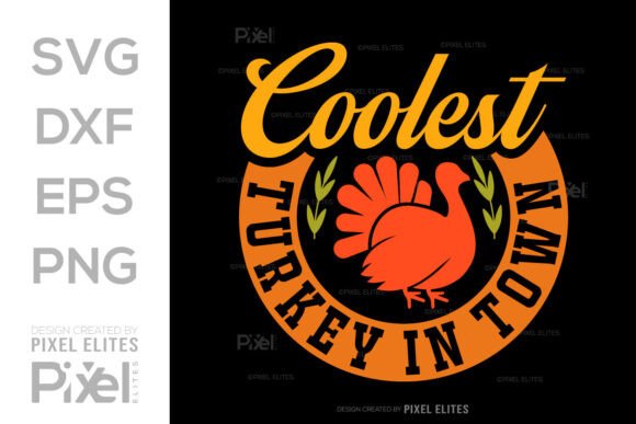 Coolest Turkey in Town SVG Funny Turkey Graphics and Crafts
