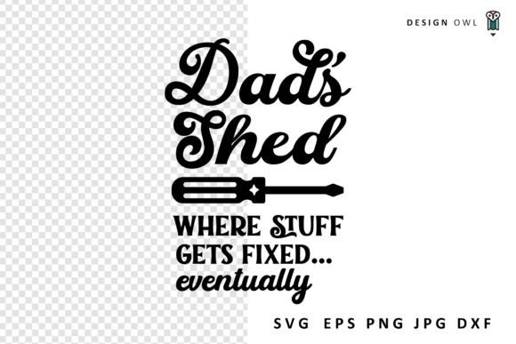 Dad s Shed - Funny Sign SVG Review