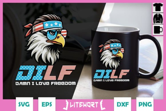 DILF D mn I Love Freedom Funny Eagle SVG Graphics and Crafts