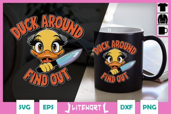Duck Around Find Out Funny Duck SVG Graphics and Crafts