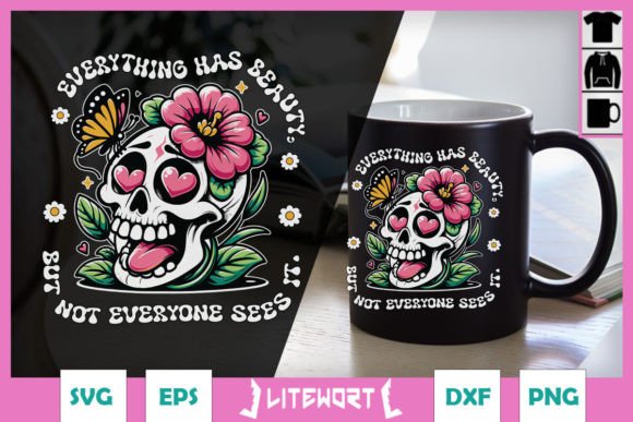 Everything Has Beauty Funny Skeleton SVG Graphics and Crafts Review