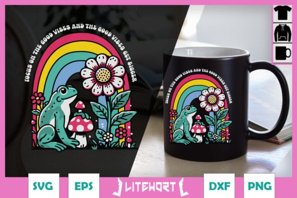 Focus on the Good Vibes Funny Frog SVG Graphics and Crafts