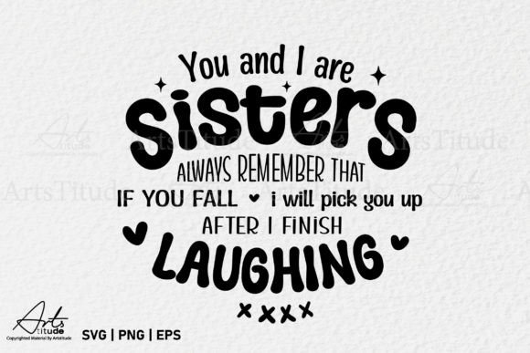 Funny Sisters SVG, Sister Saying PNG: A Designer’s Review