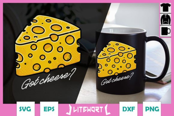Got Cheese Funny Cheese SVG Graphics and Crafts