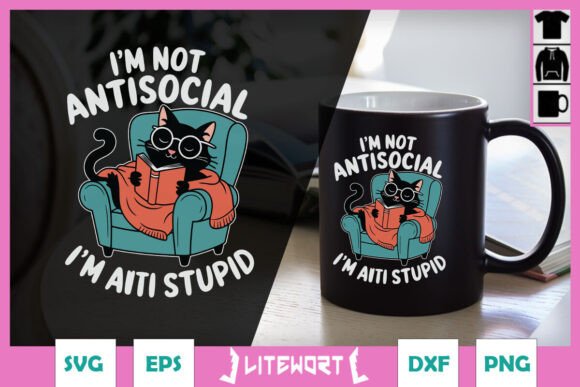 I m Not Antisocial Funny Cat SVG Graphics and Crafts Review