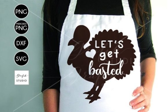 Let s Get Basted Funny Thanksgiving SVG Graphics and Crafts