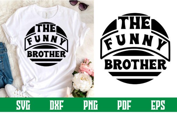The Funny Brother Svg Design: A Graphic Designer’s Take on Graphics and Crafts for Publishing